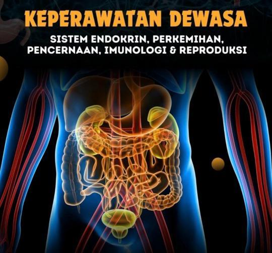 Keperawatan Dewasa Sistem Endokrin, Pencernaan, Perkemihan, dan Imunologi