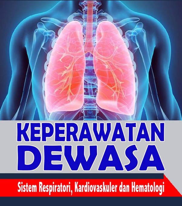 KEPERAWATAN DEWASA SISTEM KARDIOVASKULER, RESPIRATORI DAN HEMATOLOGI copy 1