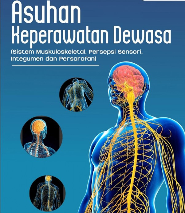 KEPERAWATAN DEWASA SISTEM MUSKULOSKELETAL, INTEGUMEN, PERSEPSI SENSORI DAN PERSYARAFAN